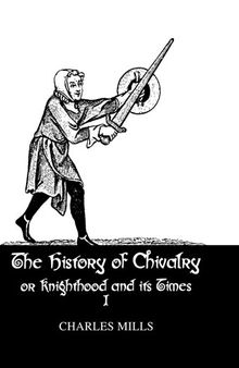 The History of Chivalry or Knighthood and Its Times