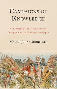 Campaigns of Knowledge: U.S. Pedagogies of Colonialism and Occupation in the Philippines and Japan