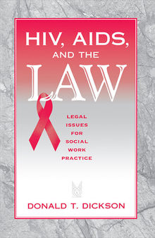 HIV, AIDS, and the Law: Legal Issues for Social Work Practice and Policy