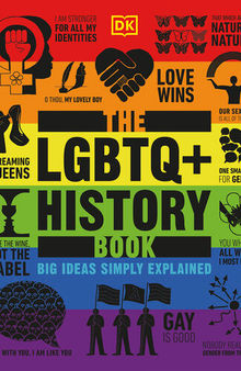 The LGBTQ+ History Book: Big Ideas Simply Explained