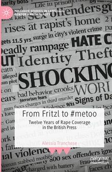 From Fritzl to #metoo: Twelve Years of Rape Coverage in the British Press