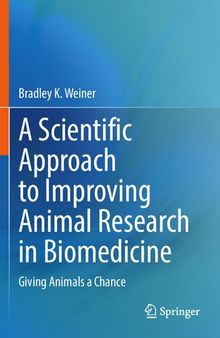 A Scientific Approach to Improving Animal Research in Biomedicine: Giving Animals a Chance