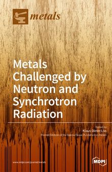 Metals Challenged by Neutron and Synchrotron Radiation
