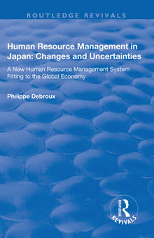 Human Resource Management in Japan: Changes and Uncertainties - A New Human Resource Management System Fitting to the Global Economy