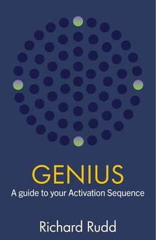 Genius: A guide to your Activation Sequence (The Gene Keys Golden Path Book 1)