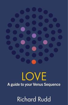 Love: A guide to your Venus Sequence (The Gene Keys Golden Path Book 2)
