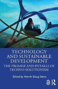 Technology and Sustainable Development: The Promise and Pitfalls of Techno-Solutionism