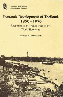 Economic Development of Thailand  1850-1950. Response to the Challenge of  the World Economy