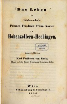 Das Leben des Feldmarschalls Prinzen Friedrich Franz Xavier zu Hohenzollern-Hechingen