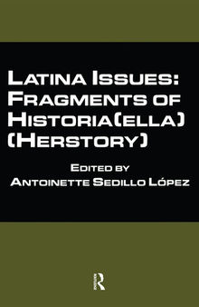 Latina Issues: Fragments of Historia(ella) (Herstory)