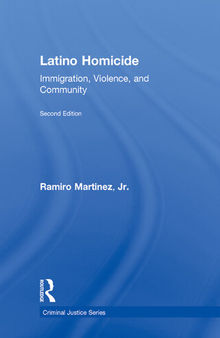 Latino Homicide: Immigration, Violence, and Community