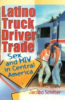 Latino Truck Driver Trade: Sex and HIV in Central America