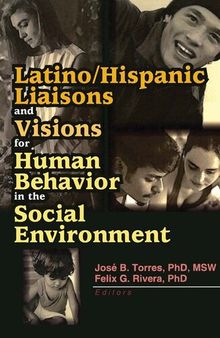 Latino/Hispanic Liaisons and Visions for Human Behavior in the Social Environment