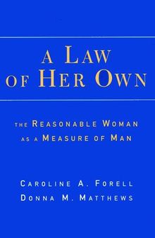 A Law of Her Own: The Reasonable Woman as a Measure of Man