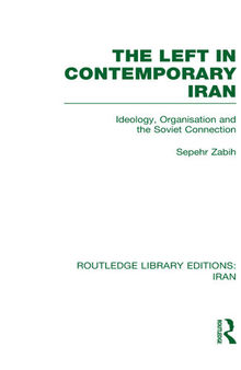 The Left in Contemporary Iran (RLE Iran D)