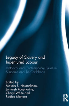 Legacy of Slavery and Indentured Labour: Historical and Contemporary Issues in Suriname and the Caribbean