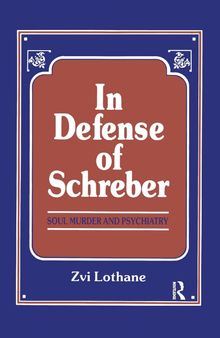 In Defense of Schreber: Soul Murder and Psychiatry