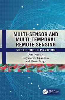 Multi-Sensor and Multi- Temporal Remote Sensing. Specifc Single Class Mapping