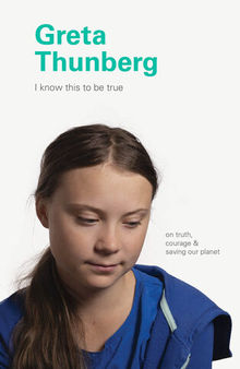 Greta Thunberg (I Know This to Be True)