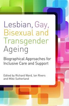 Lesbian, Gay, Bisexual and Transgender Ageing: Biographical Approaches for Inclusive Care and Support