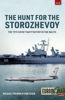 The Hunt for the Storozhevoy The 1975 Soviet Navy Mutiny in the Baltic