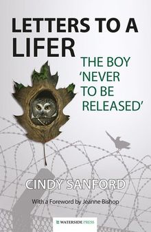 Letters to a Lifer: The Boy Never to be Released