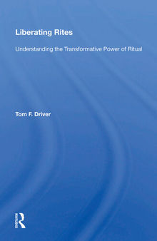 Liberating Rites: Understanding The Transformative Power Of Ritual