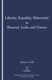 Liberty, Equality, Maternity in Beauvoir, Leduc and Ernaux