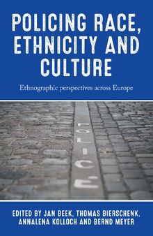 Policing race, ethnicity and culture: Ethnographic perspectives across Europe