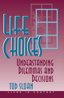 Life Choices: Understanding Dilemmas and Decisions