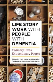 Life Story Work with People with Dementia