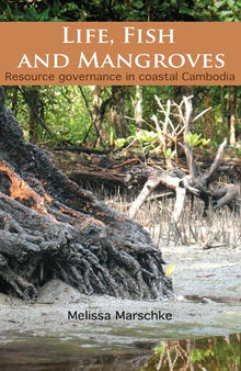 Life, Fish and Mangroves: Resource Governance in Coastal Cambodia