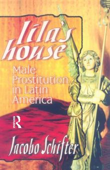 Lila's House: Male Prostitution in Latin America