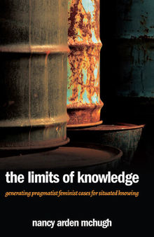 The Limits of Knowledge, Generating Pragmatist Feminist Cases for Situated Knowing