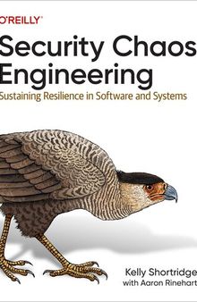 Security Chaos Engineering: Sustaining Resilience in Software and Systems