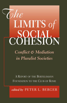The Limits Of Social Cohesion: Conflict And Mediation In Pluralist Societies