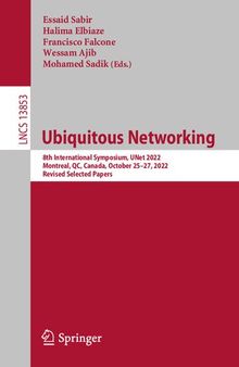 Ubiquitous Networking: 8th International Symposium, UNet 2022, Montreal, QC, Canada, October 25–27, 2022, Revised Selected Papers