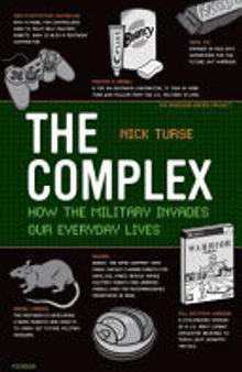The Complex: How the Military Invades Our Everyday Lives