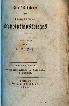 Geschichte des französischen Revolutionskrieges / bis zum Widerausbruche der Feindseligkeiten in Deutschland