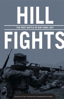 Hill Fights: The First Battle of Khe Sanh, 1967