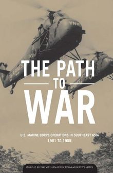 The Path to War: U.S. Marine Corps Operations in Southeast Asia 1961–1965