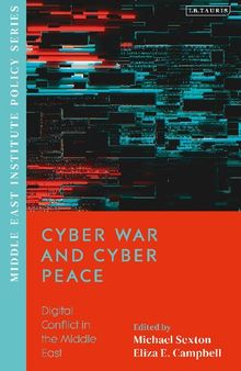 Cyber War and Cyber Peace: Digital Conflict in the Middle East