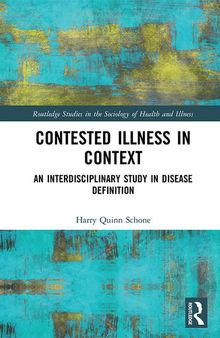 Contested Illness in Context: An Interdisciplinary Study in Disease Definition