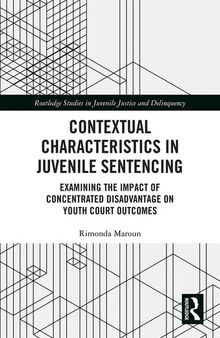 Contextual Characteristics in Juvenile Sentencing: Examining the Impact of Concentrated Disadvantage on Youth Court Outcomes