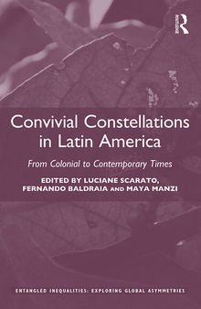 Convivial Constellations in Latin America: From Colonial to Contemporary Times