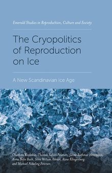 The Cryopolitics of Reproduction on Ice: A New Scandinavian Ice Age