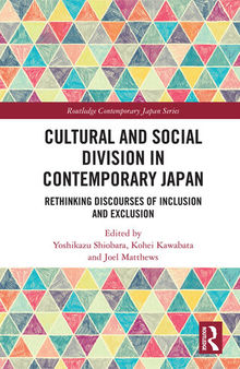 Cultural and Social Division in Contemporary Japan: Rethinking Discourses of Inclusion and Exclusion