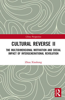 Cultural Reverse II: The Multidimensional Motivation and Social Impact of Intergenerational Revolution
