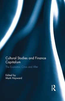Cultural Studies and Finance Capitalism: The Economic Crisis and After