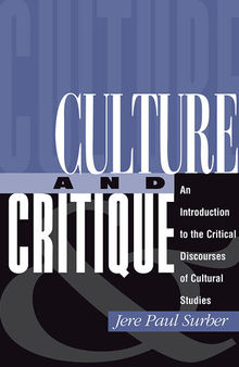 Culture And Critique: An Introduction To The Critical Discourses Of Cultural Studies